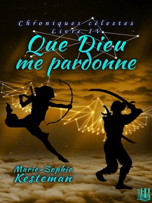 cover image of Que Dieu me pardonne (Chroniques célestes – Livre IV)